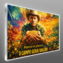 Quadro O Campo Gera Valor