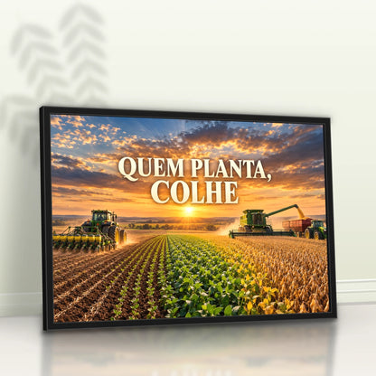 Quadro Escritório Quem Planta Colhe