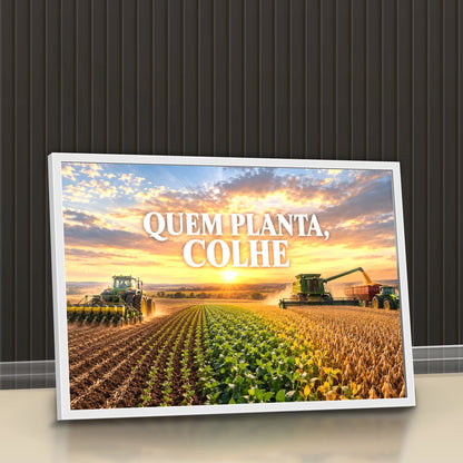Quadro Escritório Quem Planta Colhe