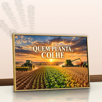 Quadro Escritório Quem Planta Colhe