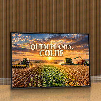 Quadro Escritório Quem Planta Colhe
